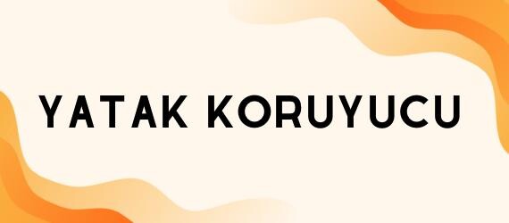 Yatak Koruyucu